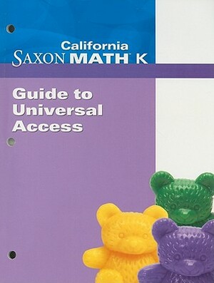 California Saxon Math K: Guide to Universal Access by Nancy Larson