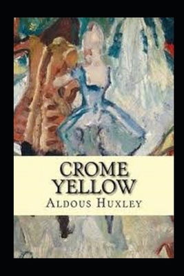 Crome Yellow Illustrated by Aldous Huxley