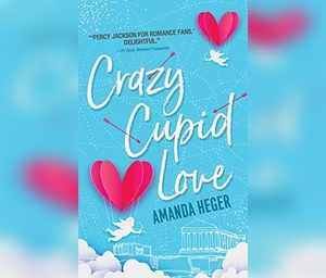 Crazy Cupid Love by Amanda Heger