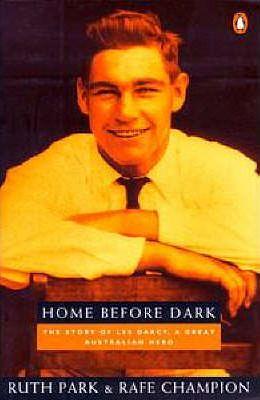 Home before Dark: the Story of Les Darcy, a Great Australian Hero by Ruth Park, Rafe Champion