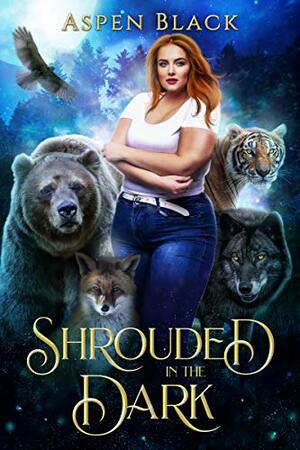 Shrouded in the Dark by Aspen Black