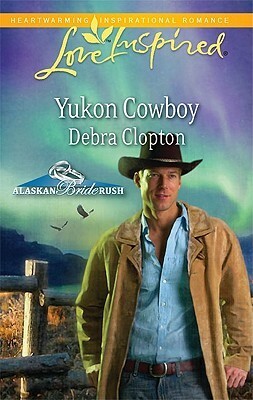 Yukon Cowboy by Debra Clopton