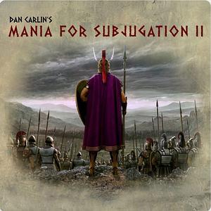 Mania For Subjugation II by Dan Carlin