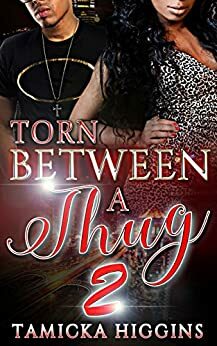 Torn Between A Thug 2: An Urban Hood Drama by Tamicka Higgins