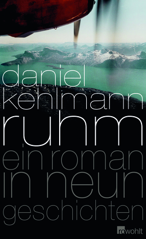Ruhm. Ein Roman in neun Geschichten by Daniel Kehlmann