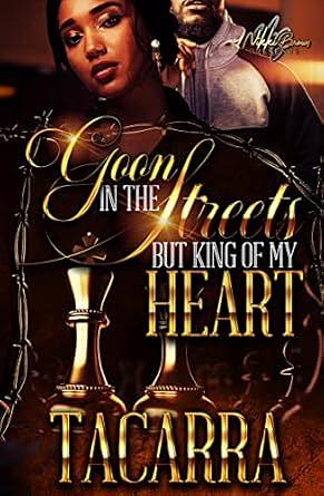 Goon in the Streets But King of My Heart by Tacarra, Tacarra