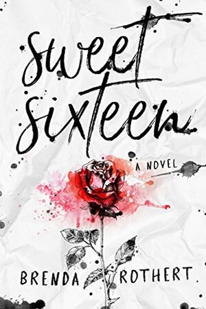 Sweet Sixteen by Brenda Rothert