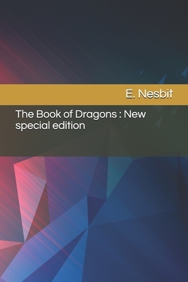 The Book of Dragons: New special edition by E. Nesbit