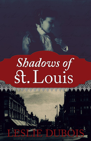 Shadows of St. Louis by Leslie DuBois