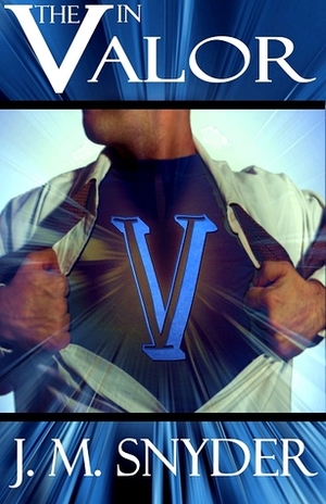 The V In Valor by J.M. Snyder