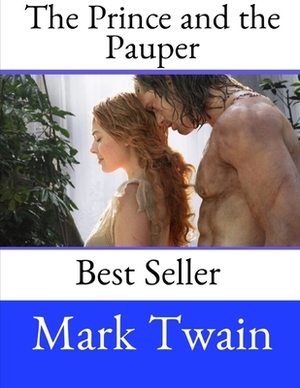 The Prince and the Pauper: A Fantastic Story By Mark Twain ( Annotated ). by Mark Twain