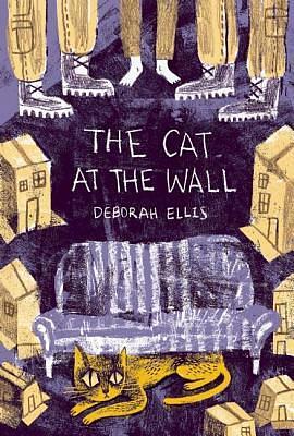 The Cat at the Wall by Deborah Ellis