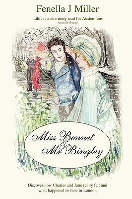 Miss Bennet and Mr. Bingley by Fenella J. Miller