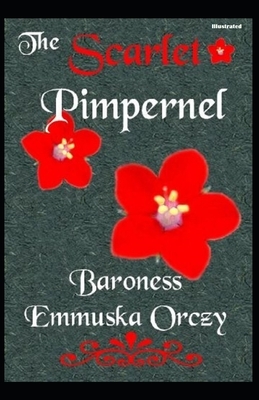 The Scarlet Pimpernel Illustrated by Baroness Orczy