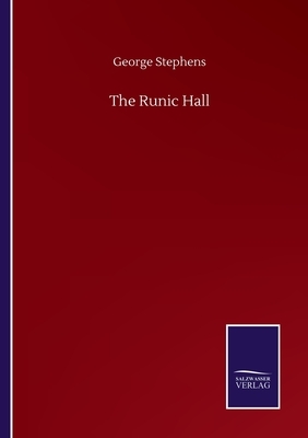 The Runic Hall by George Stephens