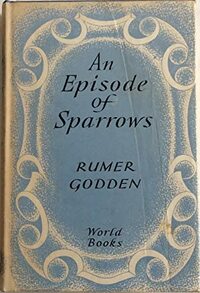 An Episode of Sparrows by Rumer Godden