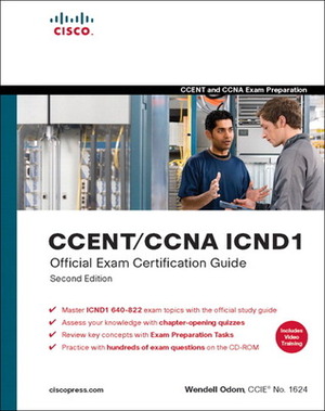 CCENT/CCNA ICND1 Official Exam Certification Guide (CCENT Exam 640-822 and CCNA Exam 640-802) (Exam Certification Guide) by Wendell Odom