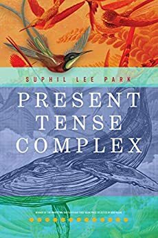 Present Tense Complex by Suphil Lee Park