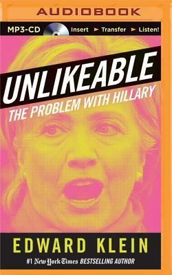 Unlikeable: The Problem with Hillary by Edward Klein