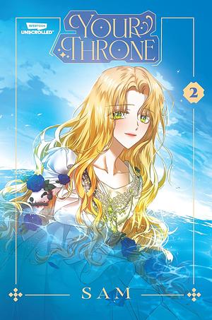 Your Throne Volume Two: A WEBTOON Unscrolled Graphic Novel by SAM, SAM, 삼