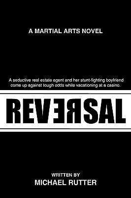 Reversal: A Martial Arts Novel by Michael Rutter