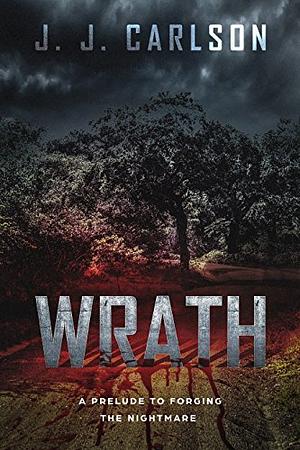 Wrath by J. J. Carlson