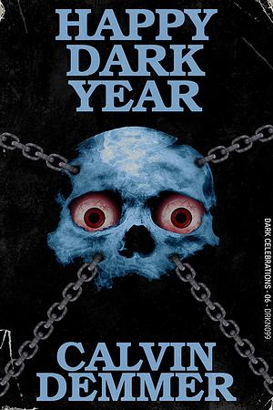Happy Dark Year by Calvin Demmer