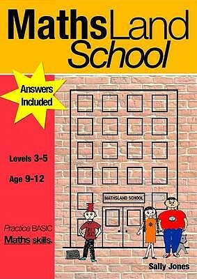 MathsLand School: Practise Basic Maths Skills (9-12 years) by Sally Jones, Amanda Jones