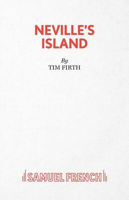 Neville's Island by Tim Firth