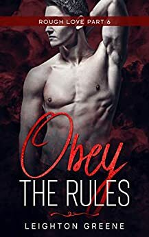 Obey the Rules by Leighton Greene