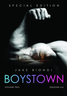 BOYSTOWN Volume Two: Seasons 4-6 by Jake Biondi