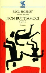 Non buttiamoci giù by Nick Hornby