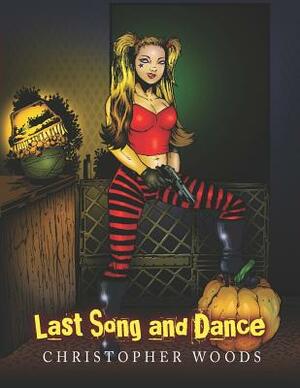 Last Song and Dance by Christopher Woods