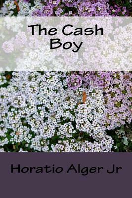 The Cash Boy by Horatio Alger Jr.