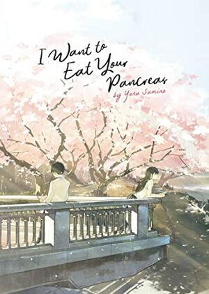 I Want to Eat Your Pancreas (Novel) by 住野よる