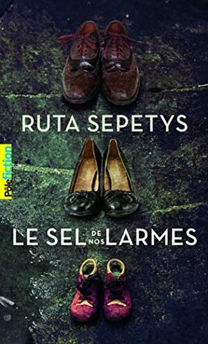 Le Sel de nos larmes by Ruta Sepetys