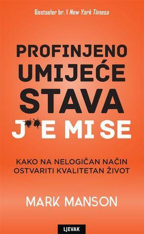 Profinjeno umijeće stava j**e mi se by Mark Manson