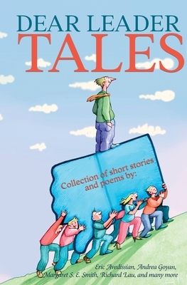 Dear Leader Tales by Eric Avedissian, Dan M. Kalin, E.E. King