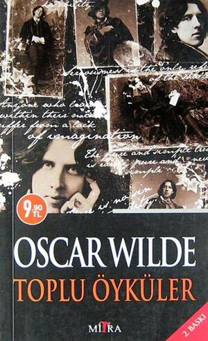 Oscar Wilde Toplu Öyküler by Oscar Wilde