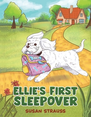 Ellie's First Sleepover by Susan Strauss