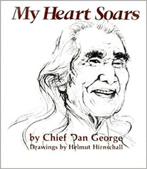 My Heart Soars by Dan George