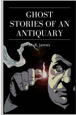 Ghost Stories of an Antiquary by M.R. James