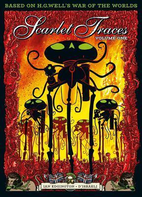 The Complete Scarlet Traces Vol. 1 by D'Israeli, Ian Edginton