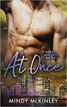 At Once (Adams Brothers, #2) by Mindy McKinley