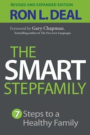 The Smart Stepfamily: Seven Steps to a Healthy Family by Deal, Ron L.(May 20, 2014) Paperback by Ron L. Deal, Ron L. Deal