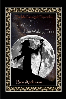 The Witch and the Waking Tree by Ben Anderson