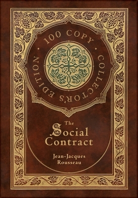 The Social Contract (100 Copy Collector's Edition) by Jean-Jacques Rousseau