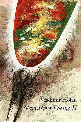 Narrative Poems II by Vladimir Holan