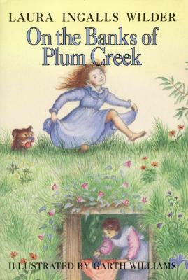 On the Banks of Plum Creek by Laura Ingalls Wilder