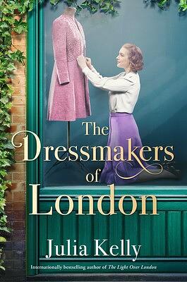 The Dressmakers of London by Julia Kelly